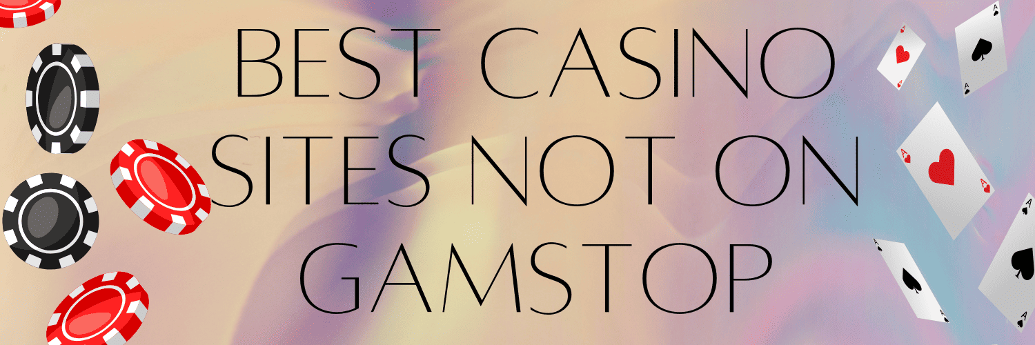 Best Casinos Not on GamStop Your Ultimate Guide