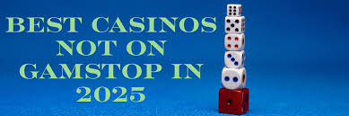 Discover the Best Sites Not on GamStop for Your Gaming Experience