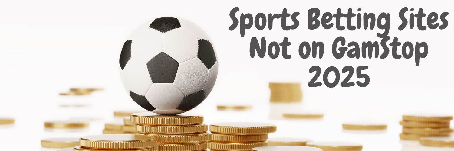 Discovering Sportsbooks Not on GamStop A Comprehensive Guide