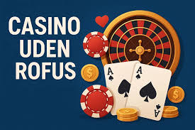 Oplev Udenlandske Casinoer Uden ROFUS – Spil Uden Grænser