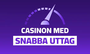 Snabb Uttag Casino Utforska Fördelarna med Snabba Uttag